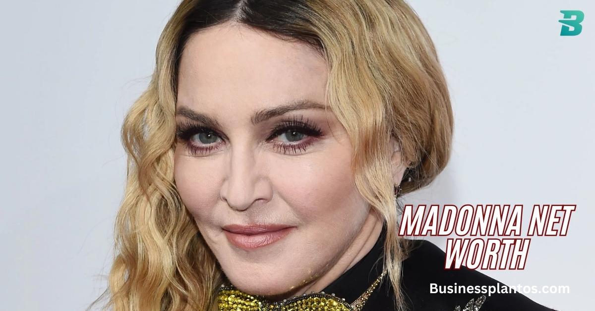 Madonna Net Worth: The Financial Power of the Queen of Pop